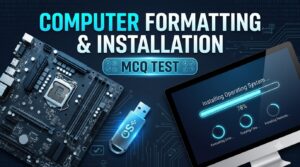 Computer Formatting & Installation MCQ Test