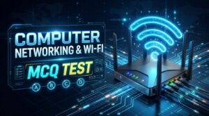 Computer Networking & Wi-Fi MCQ Test